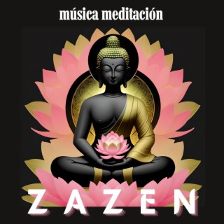 Música Meditación Zazen: Canciones Instrumentales y Sonidos de Naturaleza para Meditación Zen y Sanación Espiritual