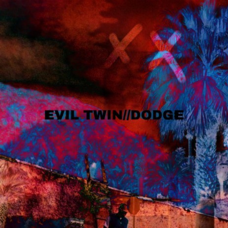 EVIL TWIN//DODGE ft. Jeydon