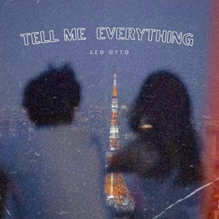 Tell Me Everything lyrics | Boomplay Music