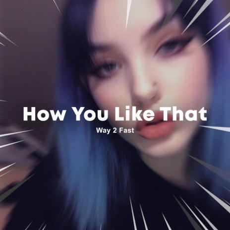 How You Like That (Sped Up) | Boomplay Music