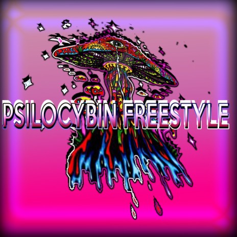 Psilocybin Freestyle | Boomplay Music