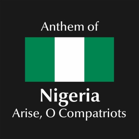 Arise, O Compatriots - Anthem of Nigeria | Boomplay Music
