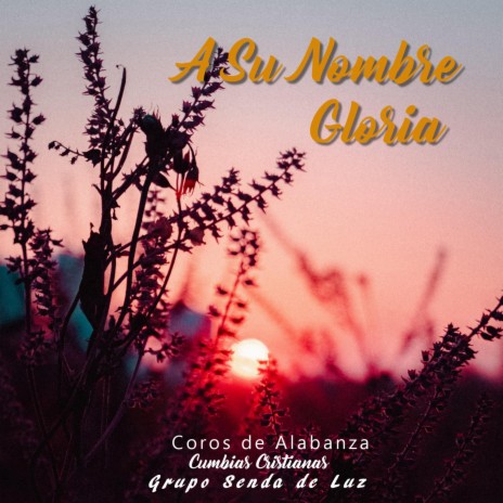 Gloria Dios ft. Cumbias Cristianas | Boomplay Music