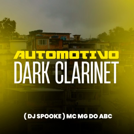 Automotivo Dark Clarinet ft. MC Mg do Abc | Boomplay Music