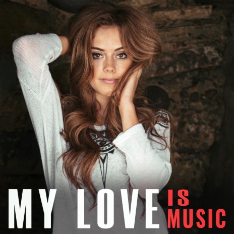 My Love Is Music | Boomplay Music