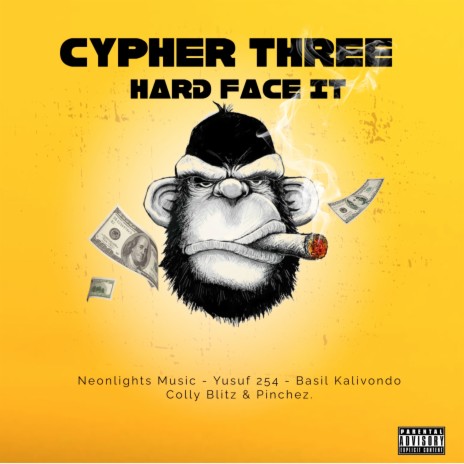 Cypher 3 Hard Face It ft. Yusuf 254, Basil Kalivindo, Colly Blitz & Pinchez | Boomplay Music