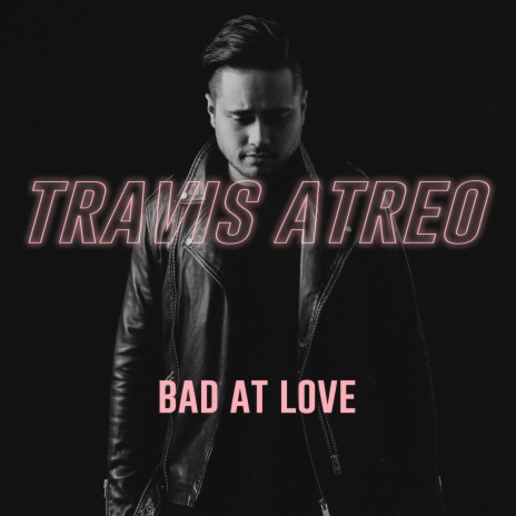 Bad At Love | Boomplay Music