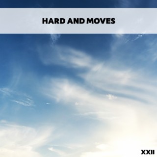 Hard And Moves XXII