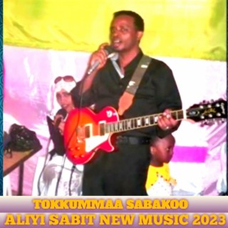 Aliyi Sabit New music 2023 Tokkummaa