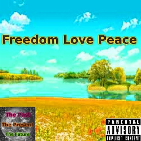 Freedom Love Peace