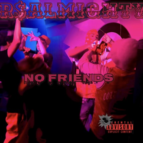 No Friends | Boomplay Music