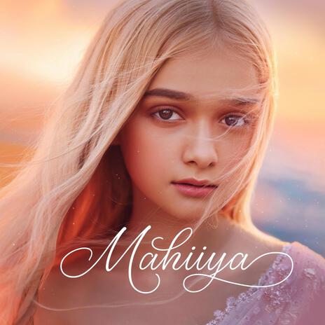 Mahiiya | Boomplay Music