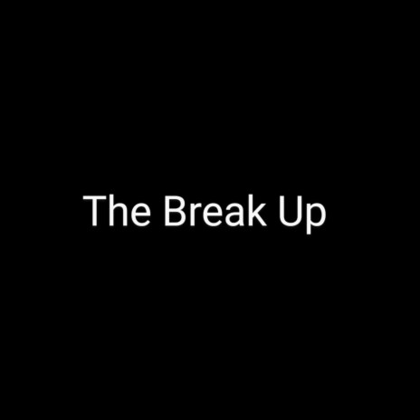 The Break Up song