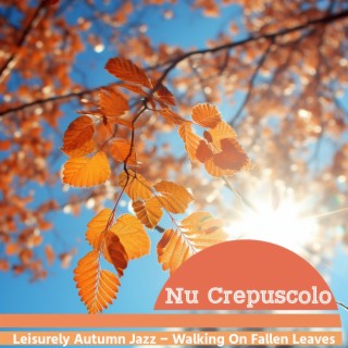 Leisurely Autumn Jazz-Walking on Fallen Leaves