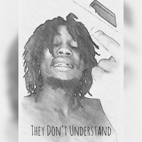 They Don't Understand ft. Fk Hershey & HBK King