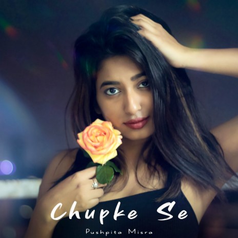 Chupke Se | Boomplay Music