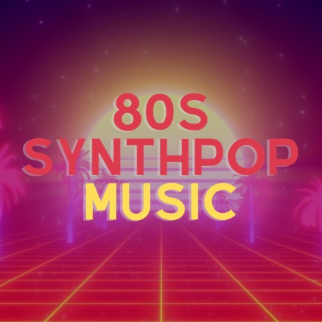 80s Synthpop Music | Boomplay Music