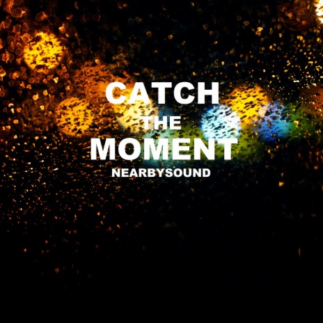 Catch The Moment