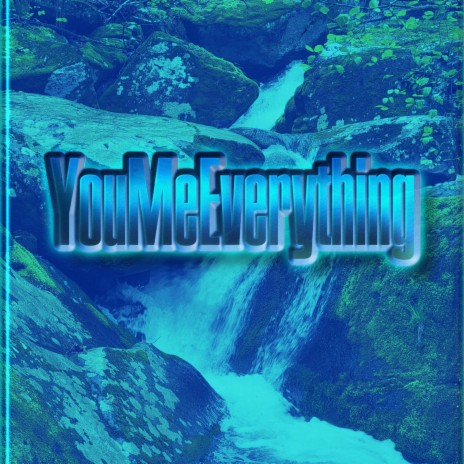 YouMeEverything | Boomplay Music