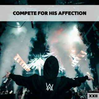 Compete For His Affection XXII