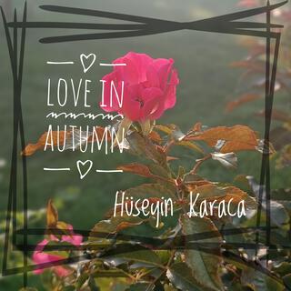 Love in Autumn ~ Sonbaharda Aşk