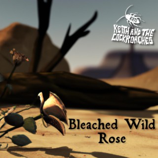 Bleached Wild Rose lyrics | Boomplay Music