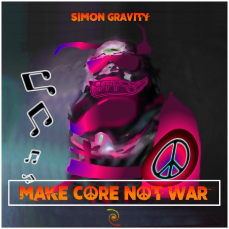 Make Core Not War | Boomplay Music