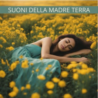 Suoni della madre terra: Musica con suoni naturali per curare mente e corpo