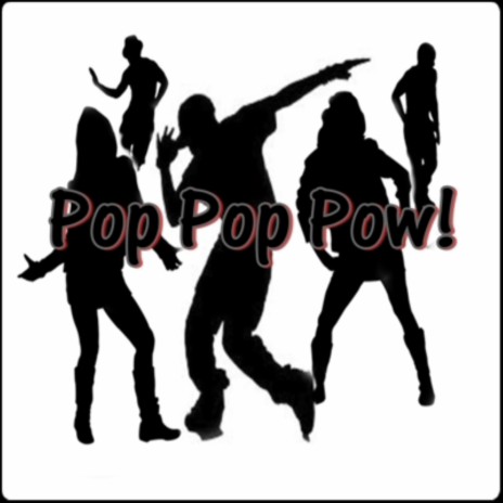 Pop Pop Pow | Boomplay Music