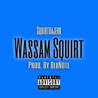 Wassam Squirt