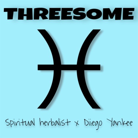 Threesome ft. Diiego Yankee | Boomplay Music