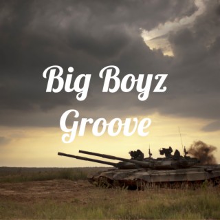Big Boyz Groove
