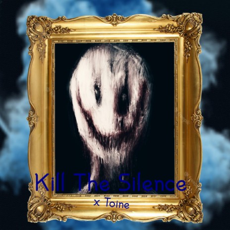 Kill The Silence | Boomplay Music
