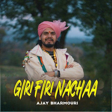 Giri Firi Nachaa | Boomplay Music