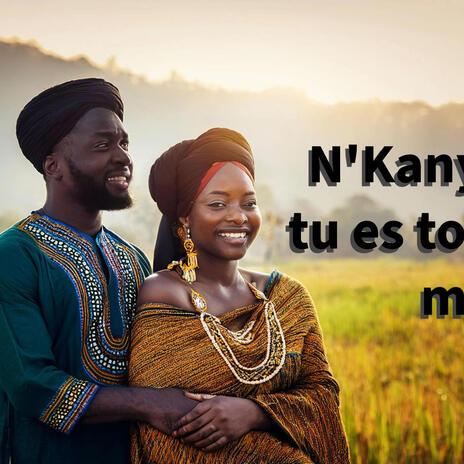 N'Kanyi Nara, tu es tout pour moi | Boomplay Music