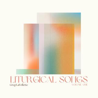 Liturgical Songs Volume One