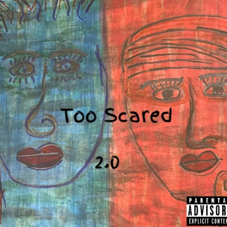 Too Scared | Boomplay Music