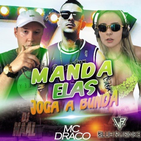 Manda Elas Joga a Bunda ft. Dj Luh Rosinke & Mc Draco