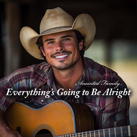 Everything's Going to Be Alright | Boomplay Music