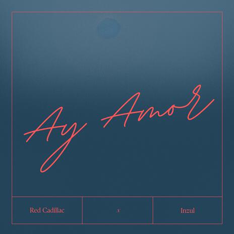 Ay Amor ft. Inzul | Boomplay Music