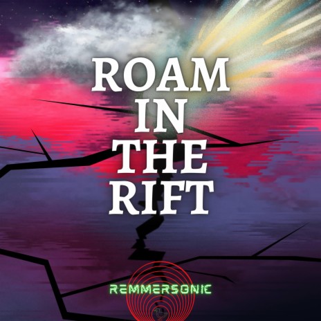 Roam In The Rift | Boomplay Music