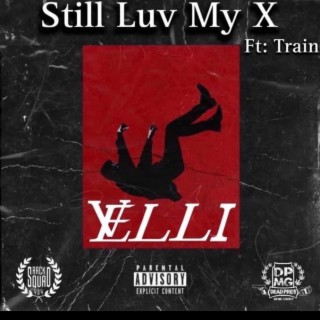 Still Luv My X