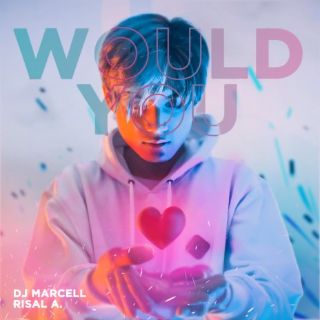 Would You ft. Risal A. | Boomplay Music