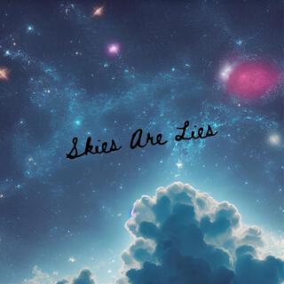 Skies are lies lyrics | Boomplay Music