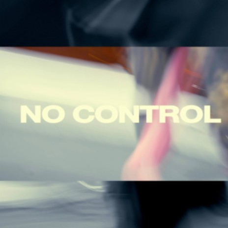 NO CONTROL | Boomplay Music