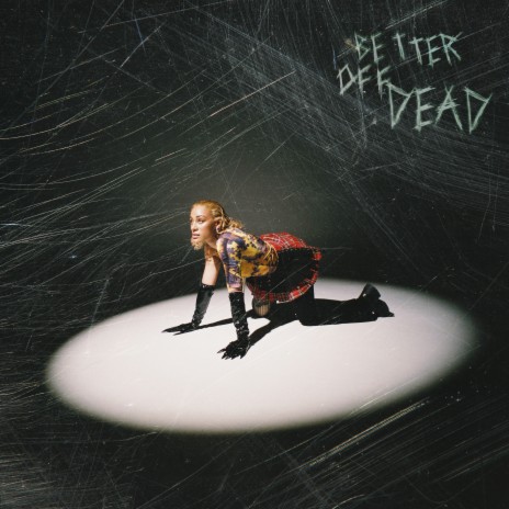 BETTER OFF DEAD | Boomplay Music