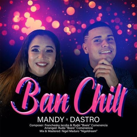 Ban Chill ft. Dastro | Boomplay Music