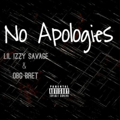 No Apologies ft. Lil Izzy Savage | Boomplay Music