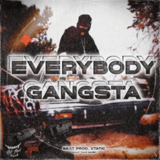 Everybody Gangsta