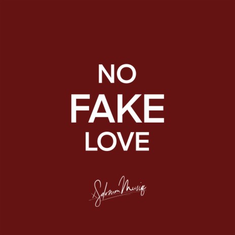 No Fake Love | Boomplay Music